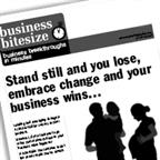 Stand still and you lose, embrace change and your business wins...
